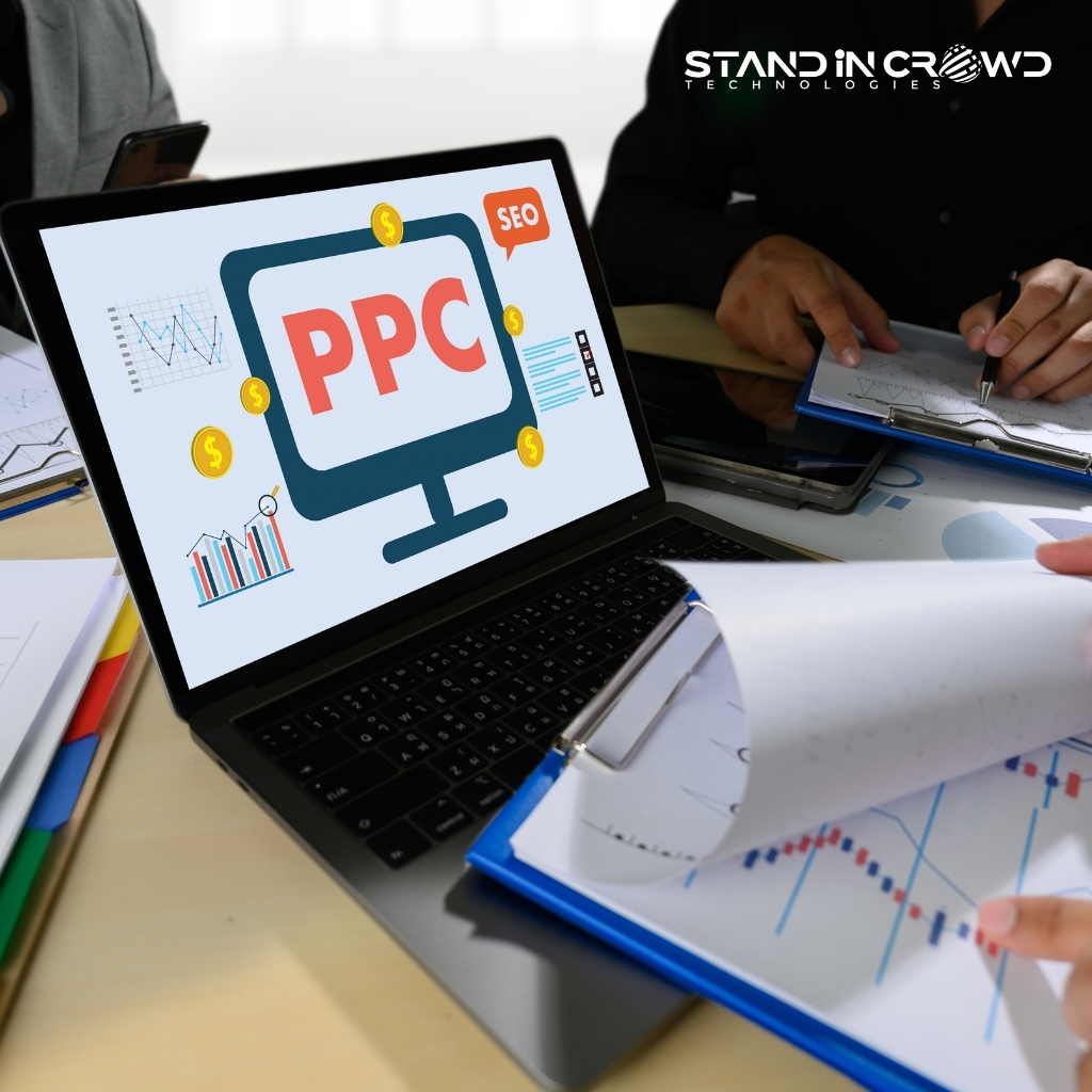 The Power of PPC Advertising: How Stand in Crowd Technologies Can Maximize Your ROI